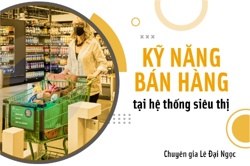 Kỹ năng bán hàng tại hệ thống siêu thị