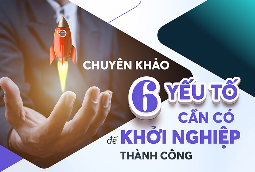 6-yeu-to-can-co-de-khoi-nghiep-thanh-cong