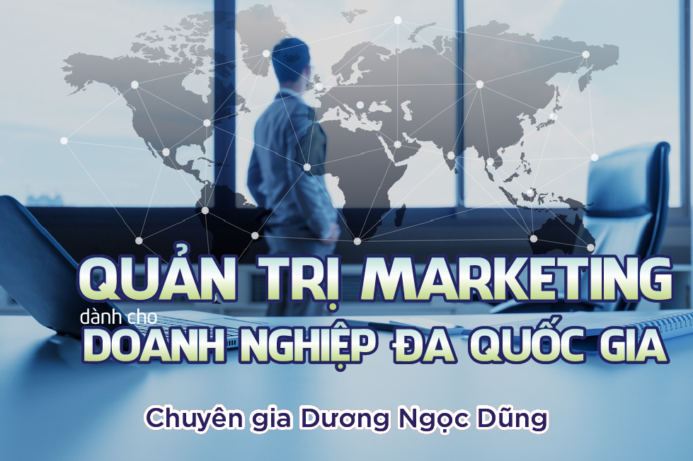 Quản trị marketing dành cho doanh nghiệp đa quốc gia