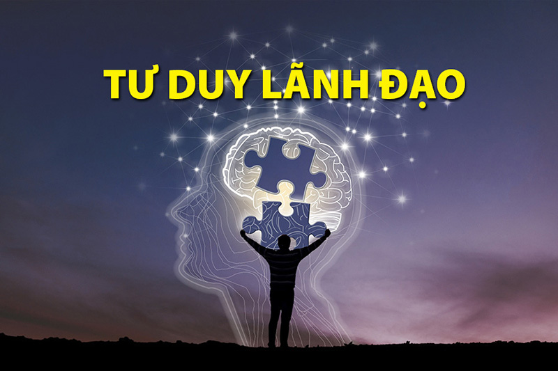 10-tu-duy-lanh-dao-ma-nha-quan-tri-nao-cung-can-co